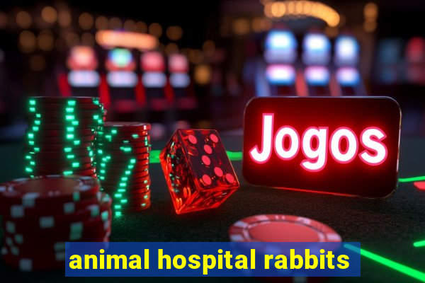 animal hospital rabbits